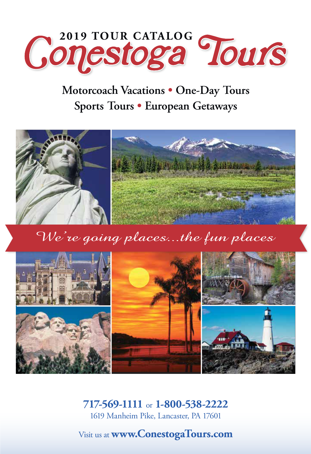 Motorcoach Vacations • One-Day Tours Sports Tours • European Getaways