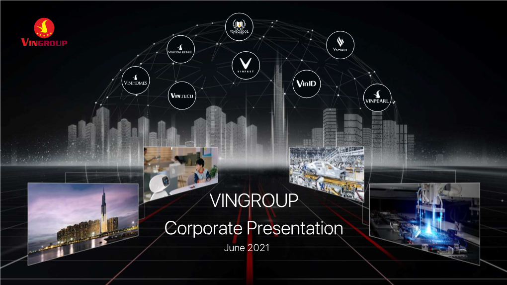 VINGROUP Corporate Presentation June 2021 2