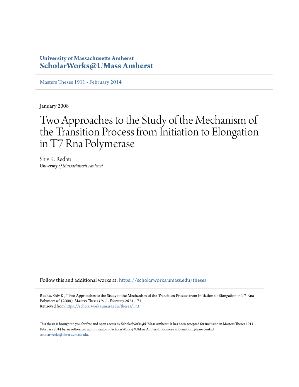 Two Approaches to the Study of the Mechanism of the Transition Process from Initiation to Elongation in T7 Rna Polymerase Shiv K