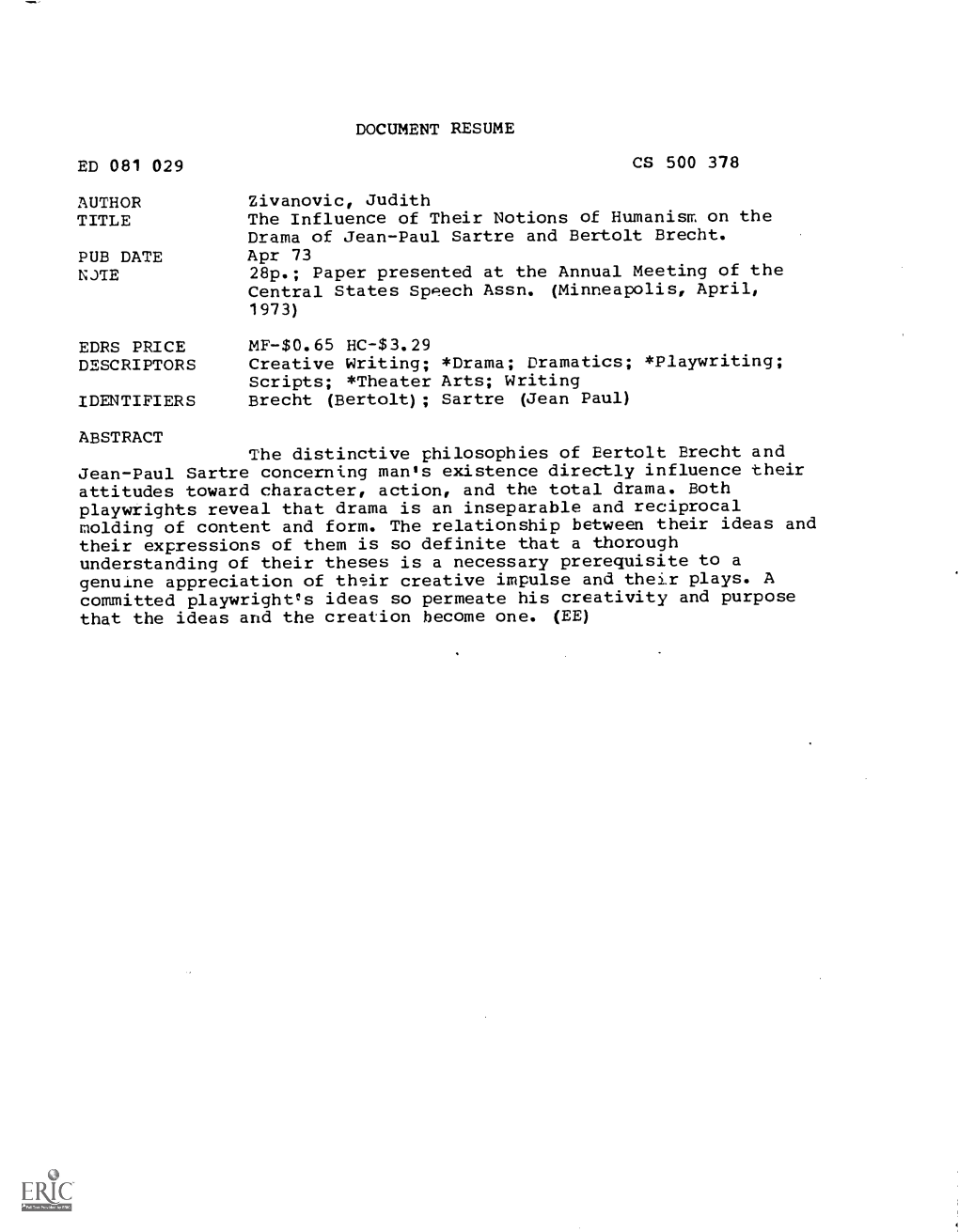 Drama of Jean-Paul Sartre and Bertolt Brecht. PUB DATE Apr 73 NJTE 28P.; Paper Presented at the Annual Meeting of the Central States Speech Assn
