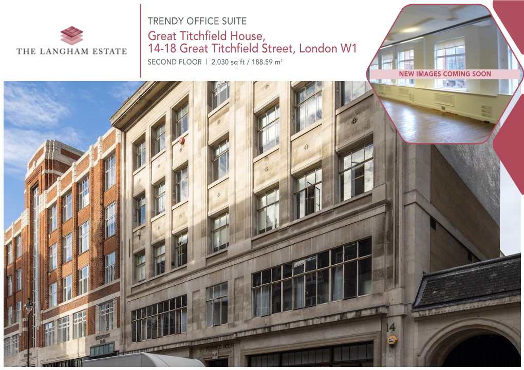 Great Titchfield House, 14-18 Great Titchfield Street, London W1 SECOND FLOOR | 2,030 Sq Ft / 188.59 M2 NEW IMAGES COMING SOON SECOND FLOOR