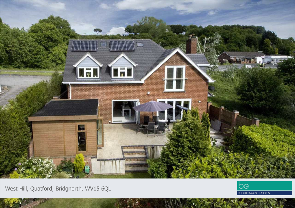 West Hill, Quatford, Bridgnorth, WV15 6QL West Hill, Quatford, Bridgnorth, WV15 6QL a 'Millionaire's' Home of Outstanding Quality with Fabulous Views to the Rear