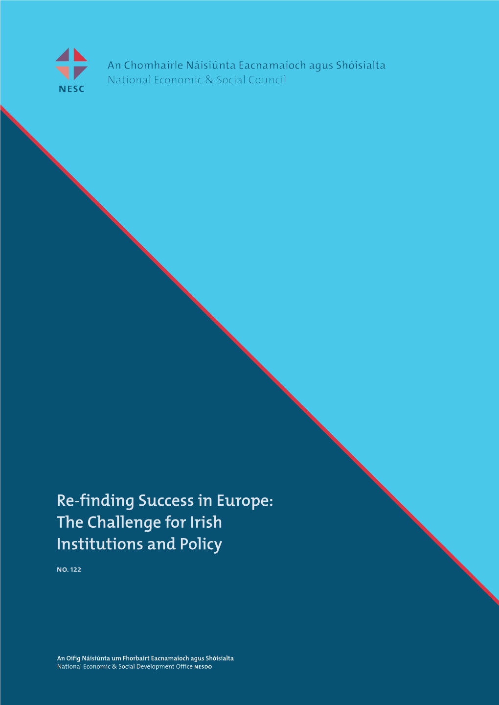 Re-Finding Success in Europe: the Challenge for Irish Institutions and Policy and Institutions Irish for Challenge the Europe: in Success Re-Finding