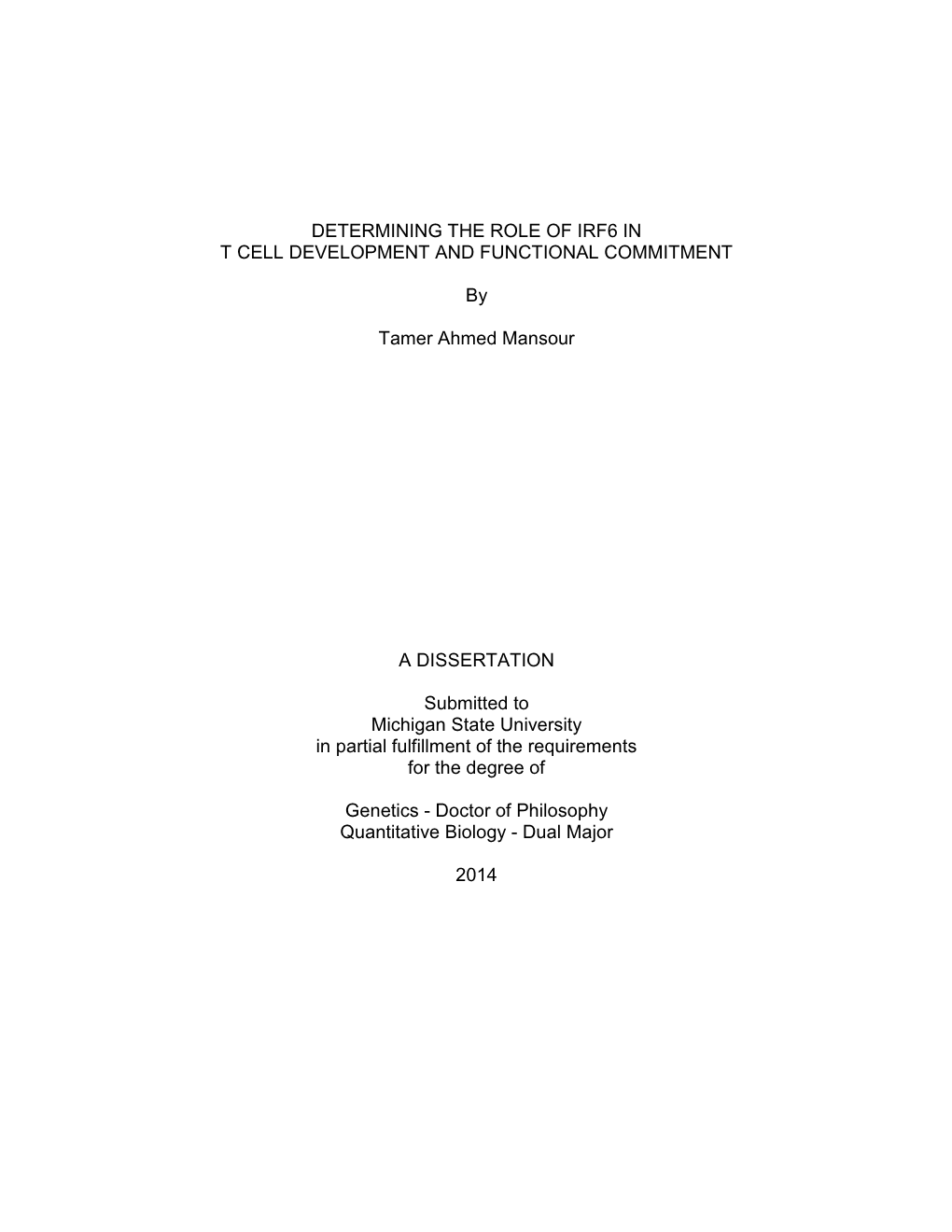 DETERMINING the ROLE of IRF6 in T CELL DEVELOPMENT and FUNCTIONAL COMMITMENT by Tamer Ahmed Mansour a DISSERTATION Submitted To