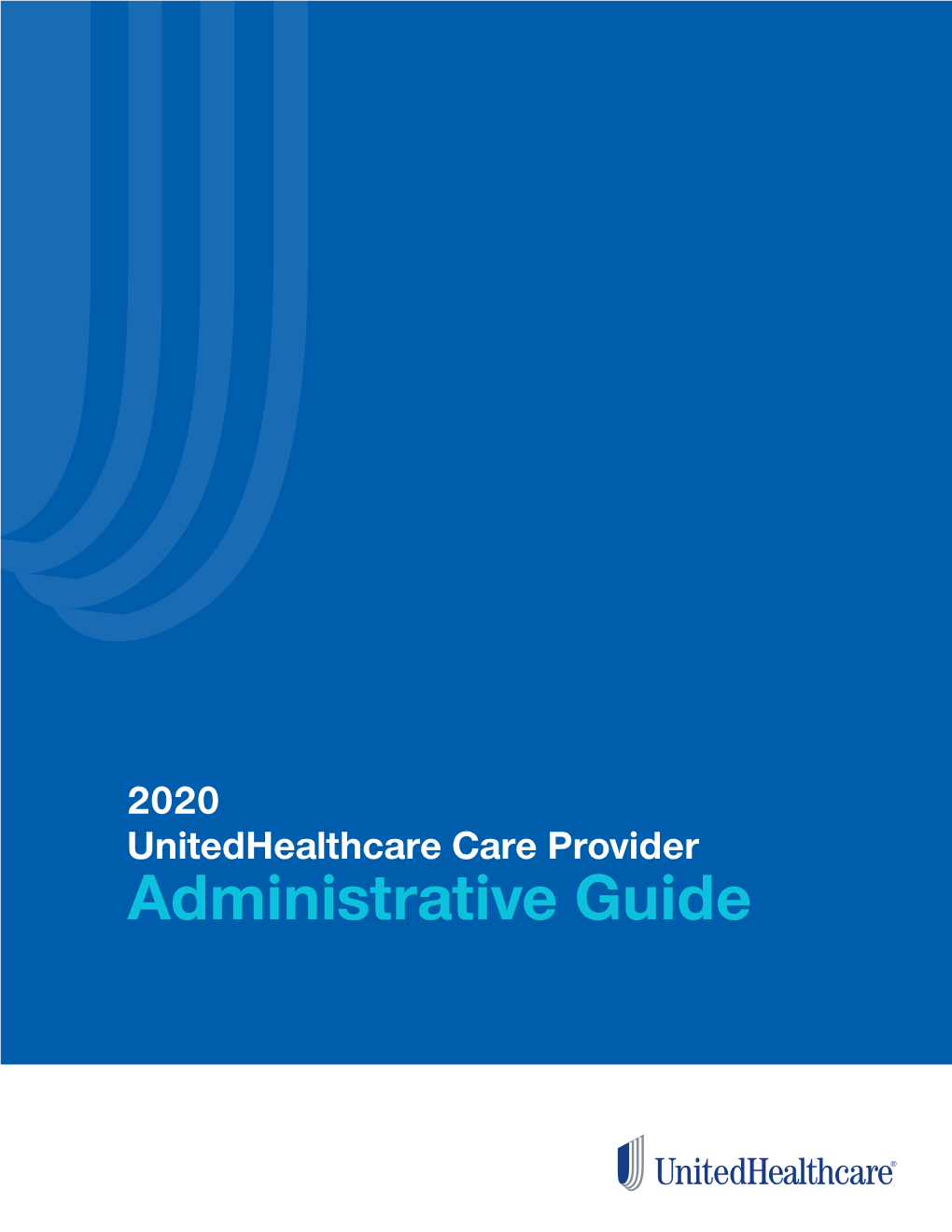 2020 Unitedhealthcare Care Provider Administrative Guide