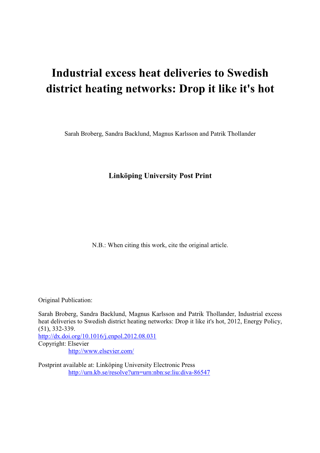 Industrial Excess Heat Deliveries to Swedish District Heating Networks: Drop It Like It's Hot