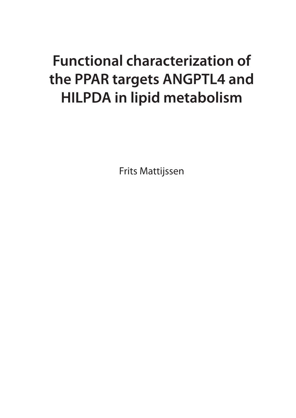 Functional Characterization of the PPAR Targets ANGPTL4 and HILPDA in Lipid Metabolism
