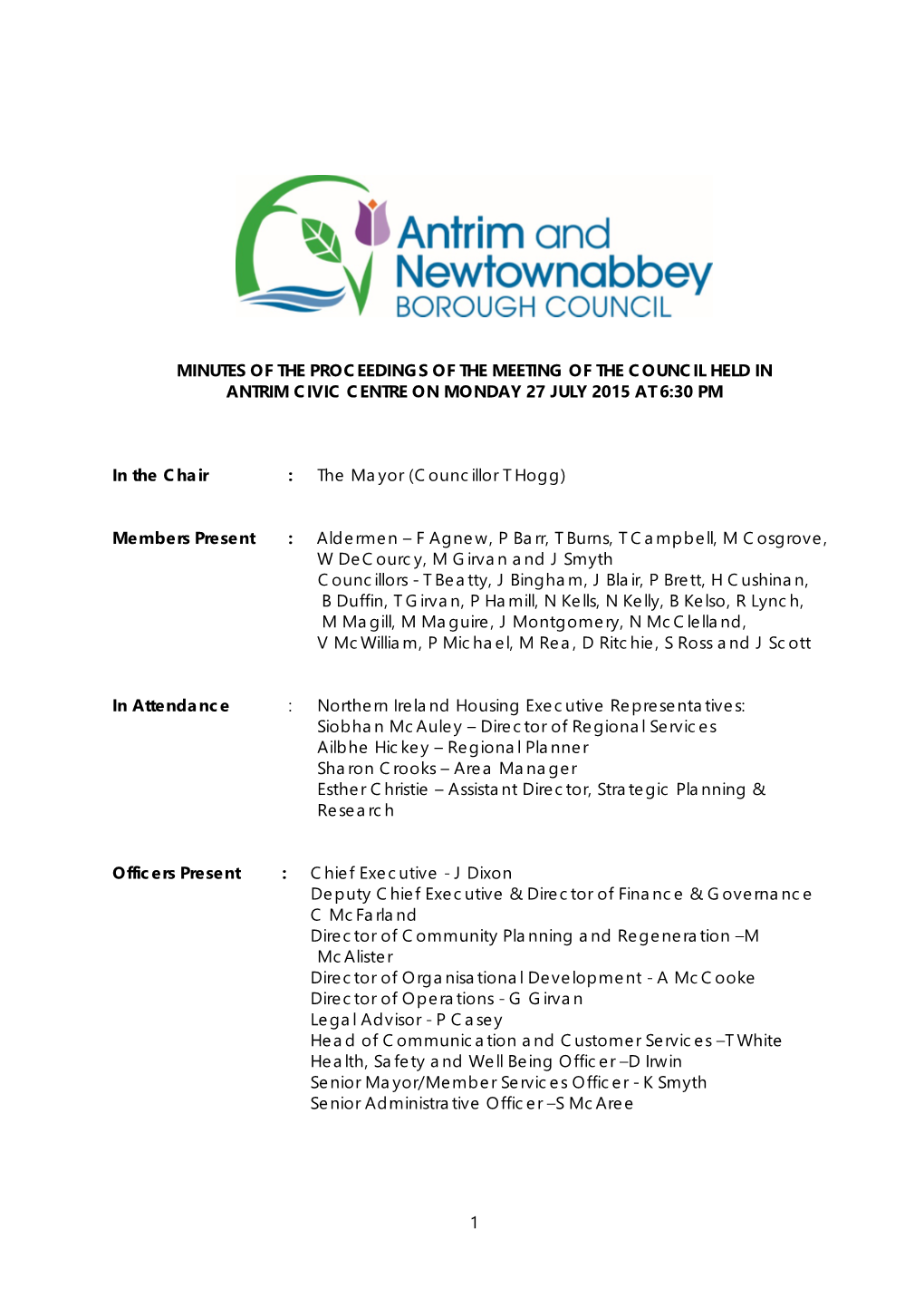 1 MINUTES of the PROCEEDINGS of the MEETING of the COUNCIL HELD in ANTRIM CIVIC CENTRE on MONDAY 27 JULY 2015 at 6:30 PM In