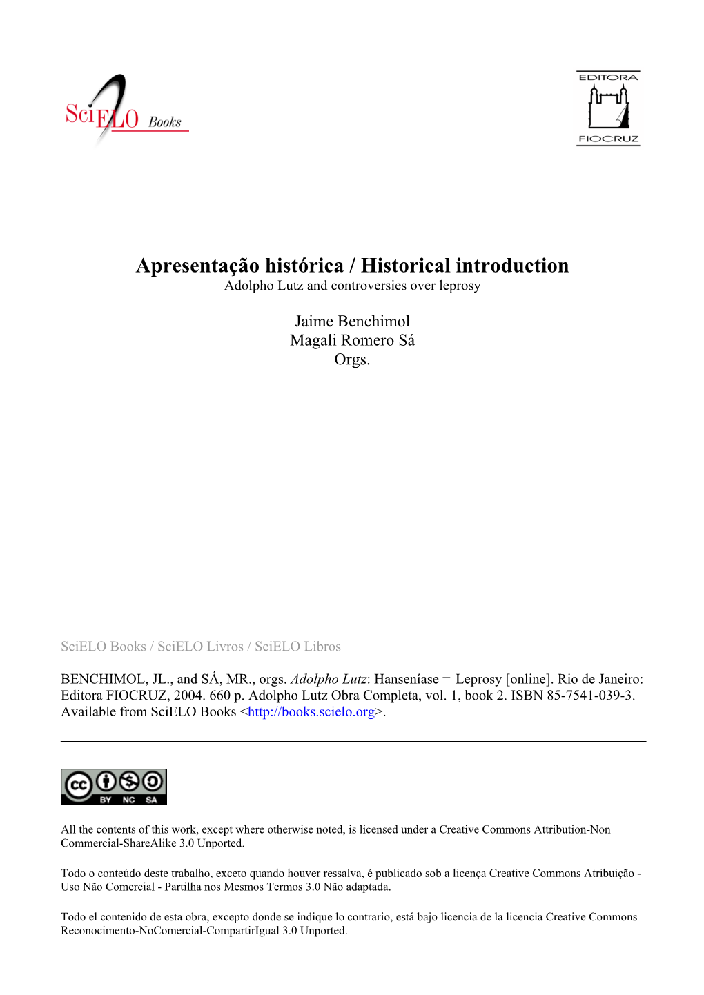 Apresentação Histórica / Historical Introduction Adolpho Lutz and Controversies Over Leprosy