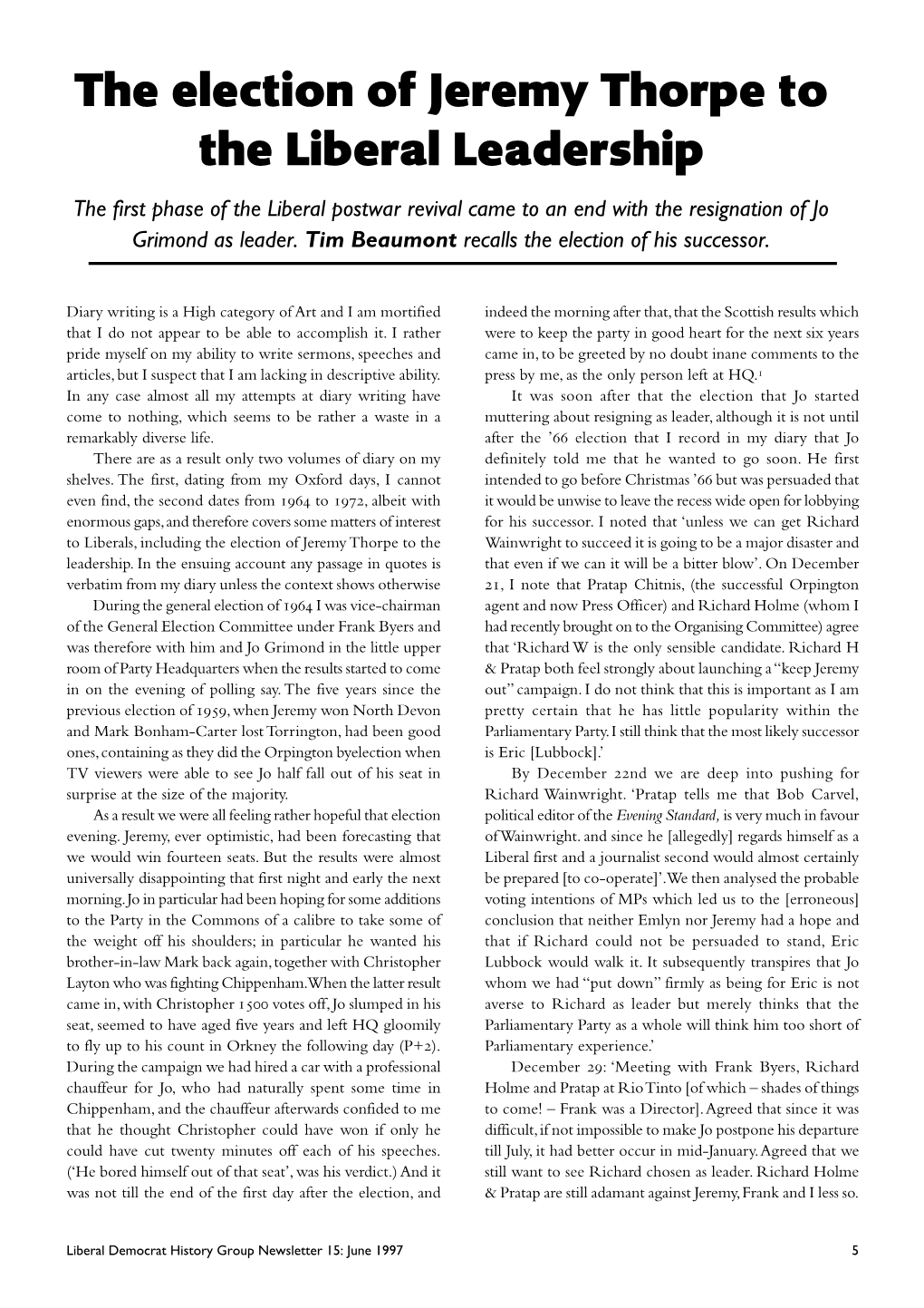 The Election of Jeremy Thorpe to the Liberal Leadership the First Phase of the Liberal Postwar Revival Came to an End with the Resignation of Jo Grimond As Leader