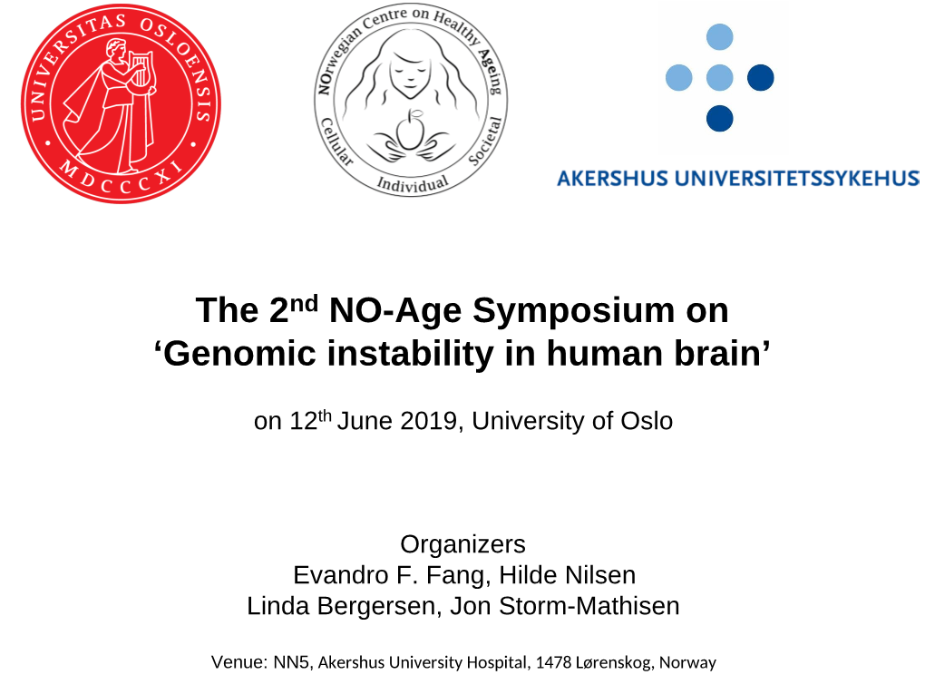 The 2Nd NO-Age Symposium on 'Genomic Instability in Human Brain'