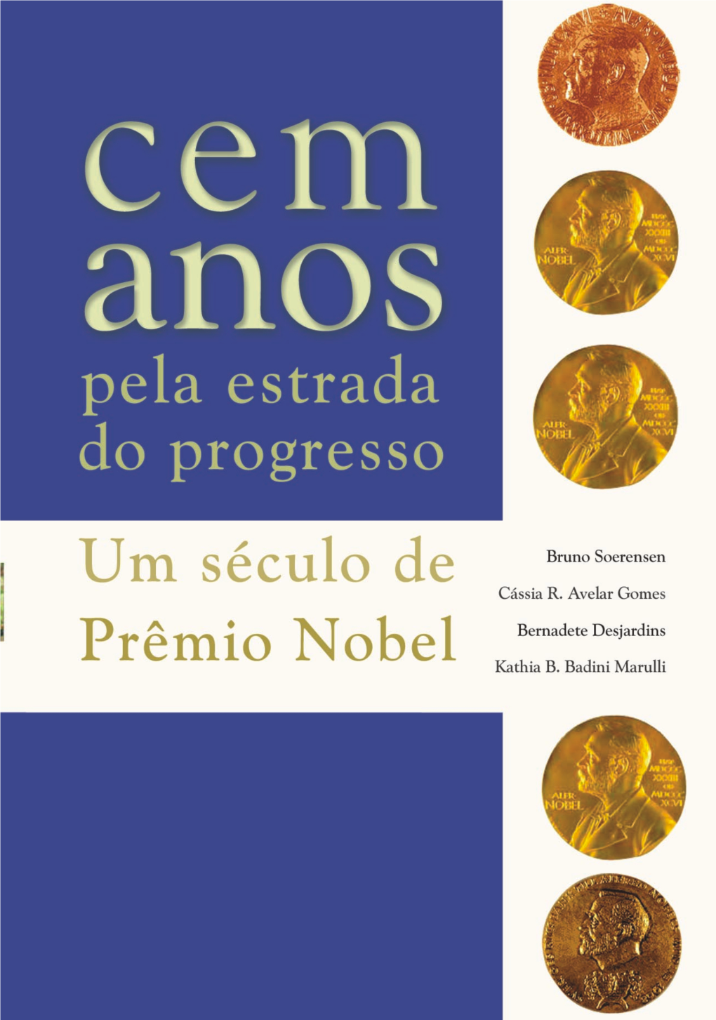 Cem Anos Pela Estrada Do Progresso: Um Século De Prêmio Nobel Ficha Técnica