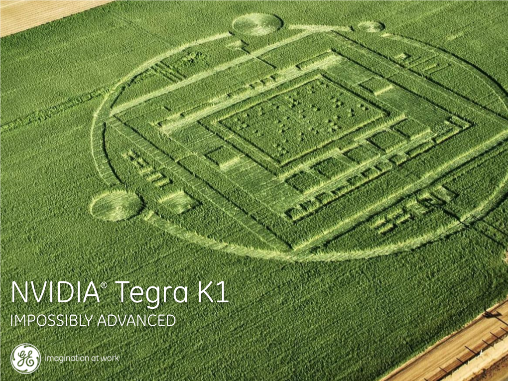 NVIDIA® Tegra K1 IMPOSSIBLY ADVANCED First ARM Soc with Integrated CUDA