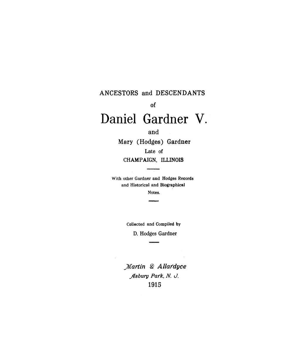 Daniel Gardner V. and Mary (Hodges) Gardner Late of CHAMPAIGN, ILLINOIS