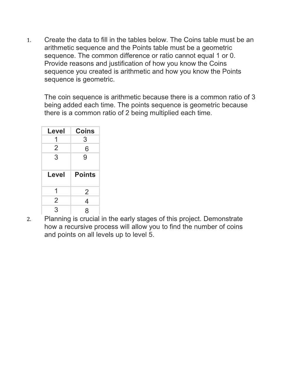 1. Create the Data to Fill in the Tables Below. the Coins Table Must Be an Arithmetic Sequence