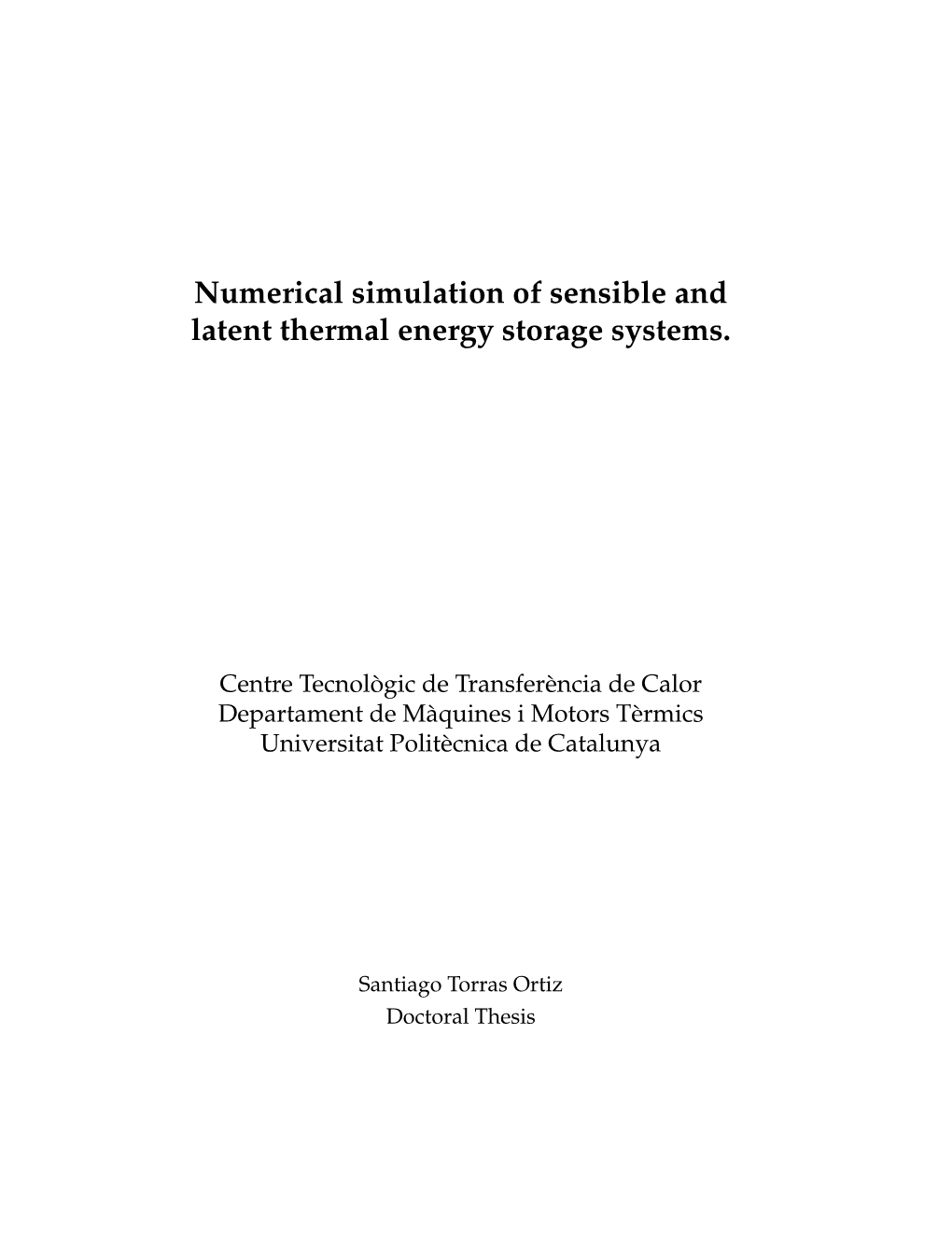 Numerical Simulation of Sensible and Latent Thermal Energy Storage Systems