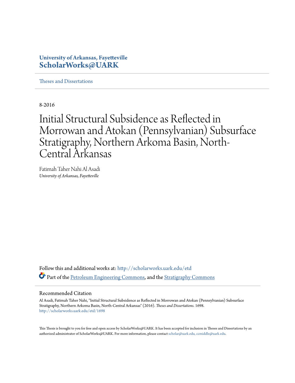 Subsurface Stratigraphy, Northern Arkoma Basin, North- Central Arkansas Fatimah Taher Nahi Al Asadi University of Arkansas, Fayetteville