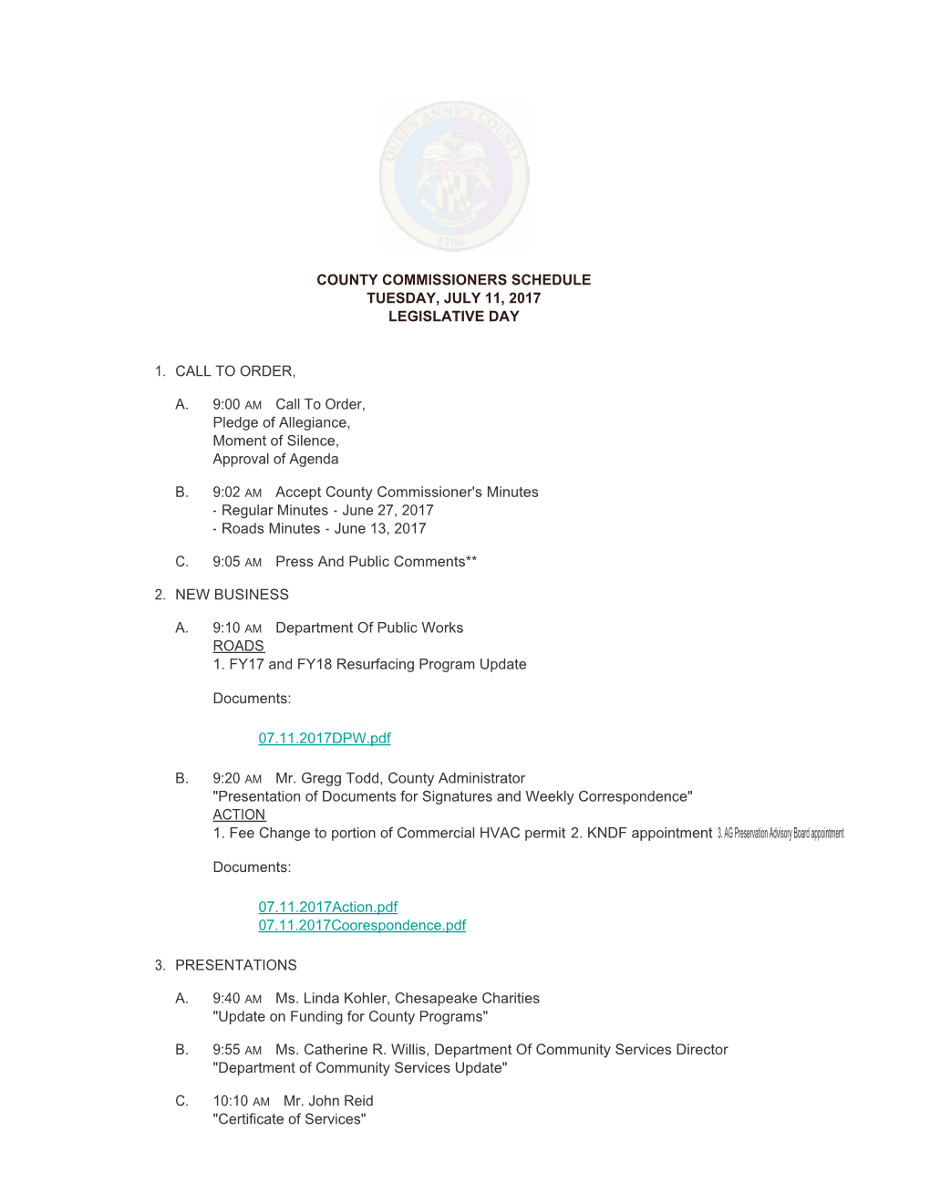 COUNTY COMMISSIONERS SCHEDULE TUESDAY, JULY 11, 2017 LEGISLATIVE DAY CALL to ORDER, Call to Order, Pledge of Allegiance, Moment