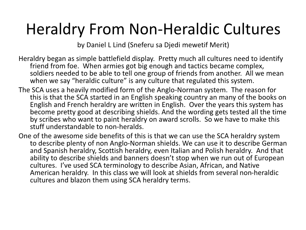 Heraldry from Non-Heraldic Cultures by Daniel L Lind (Sneferu Sa Djedi Mewetif Merit) Heraldry Began As Simple Battlefield Display