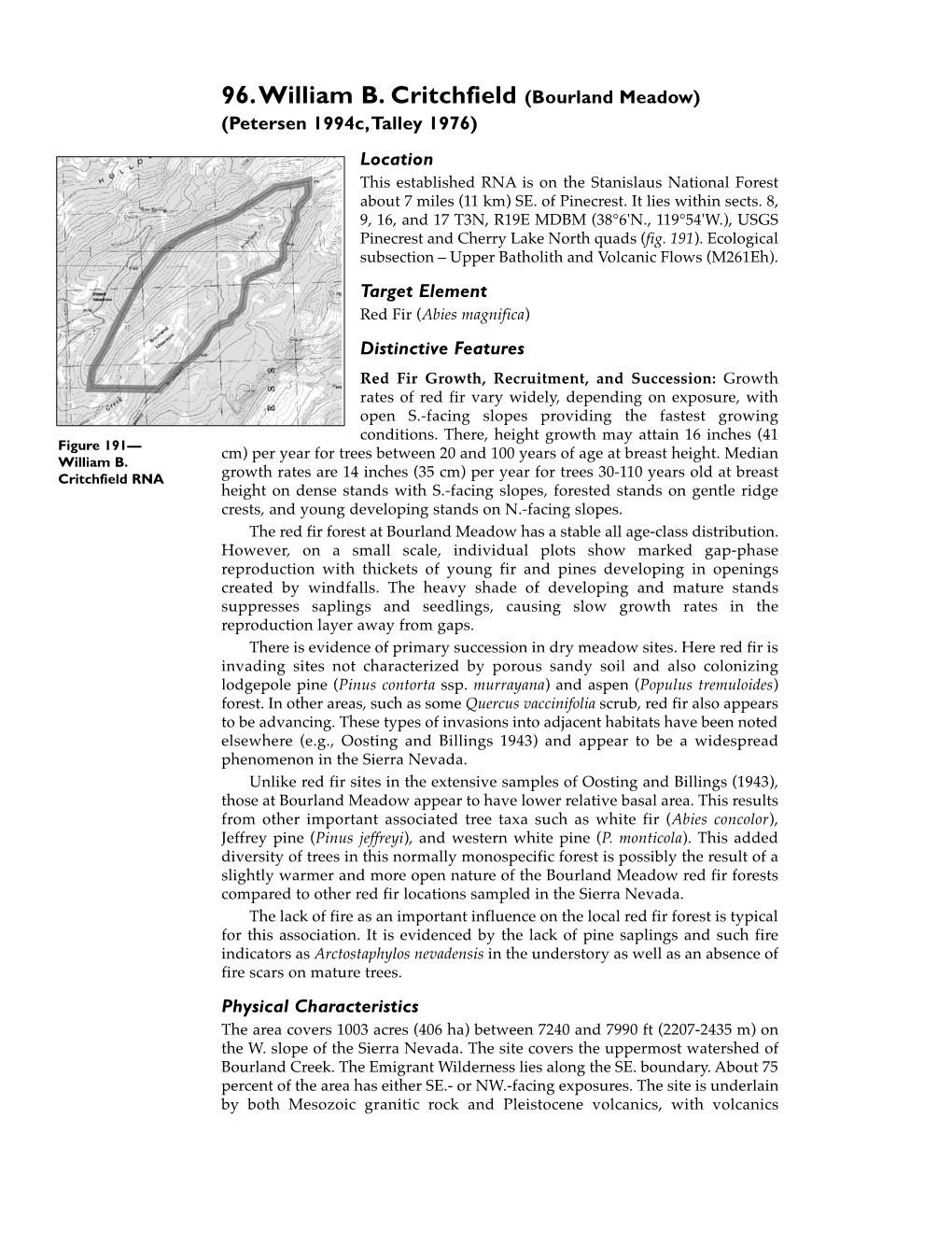 96.William B. Critchfield (Bourland Meadow) (Petersen 1994C,Talley 1976) Location This Established RNA Is on the Stanislaus National Forest About 7 Miles (11 Km) SE