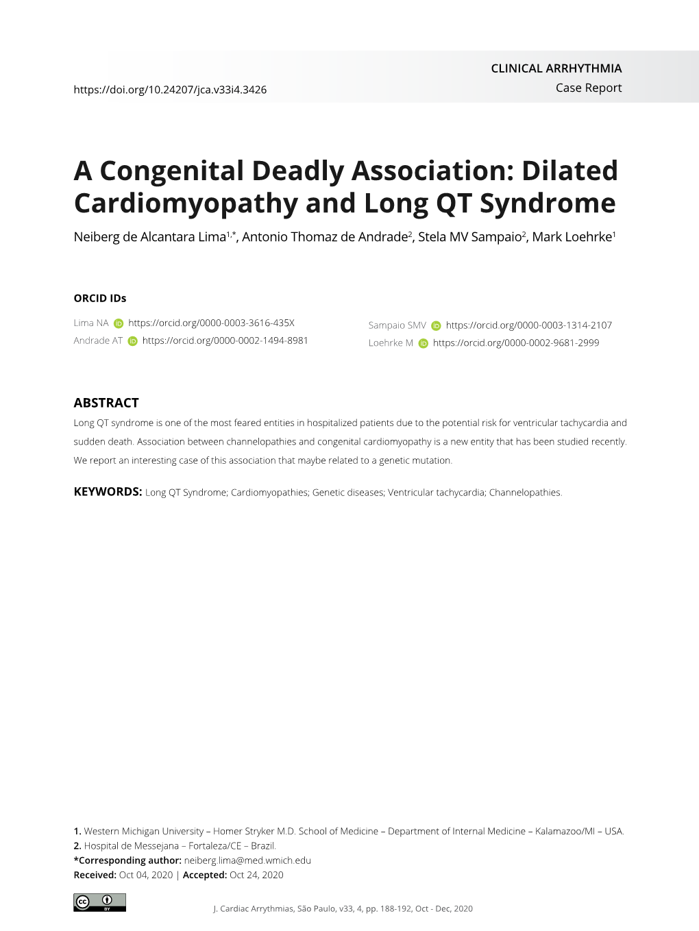 Dilated Cardiomyopathy and Long QT Syndrome Neiberg De Alcantara Lima1,*, Antonio Thomaz De Andrade2, Stela MV Sampaio2, Mark Loehrke1