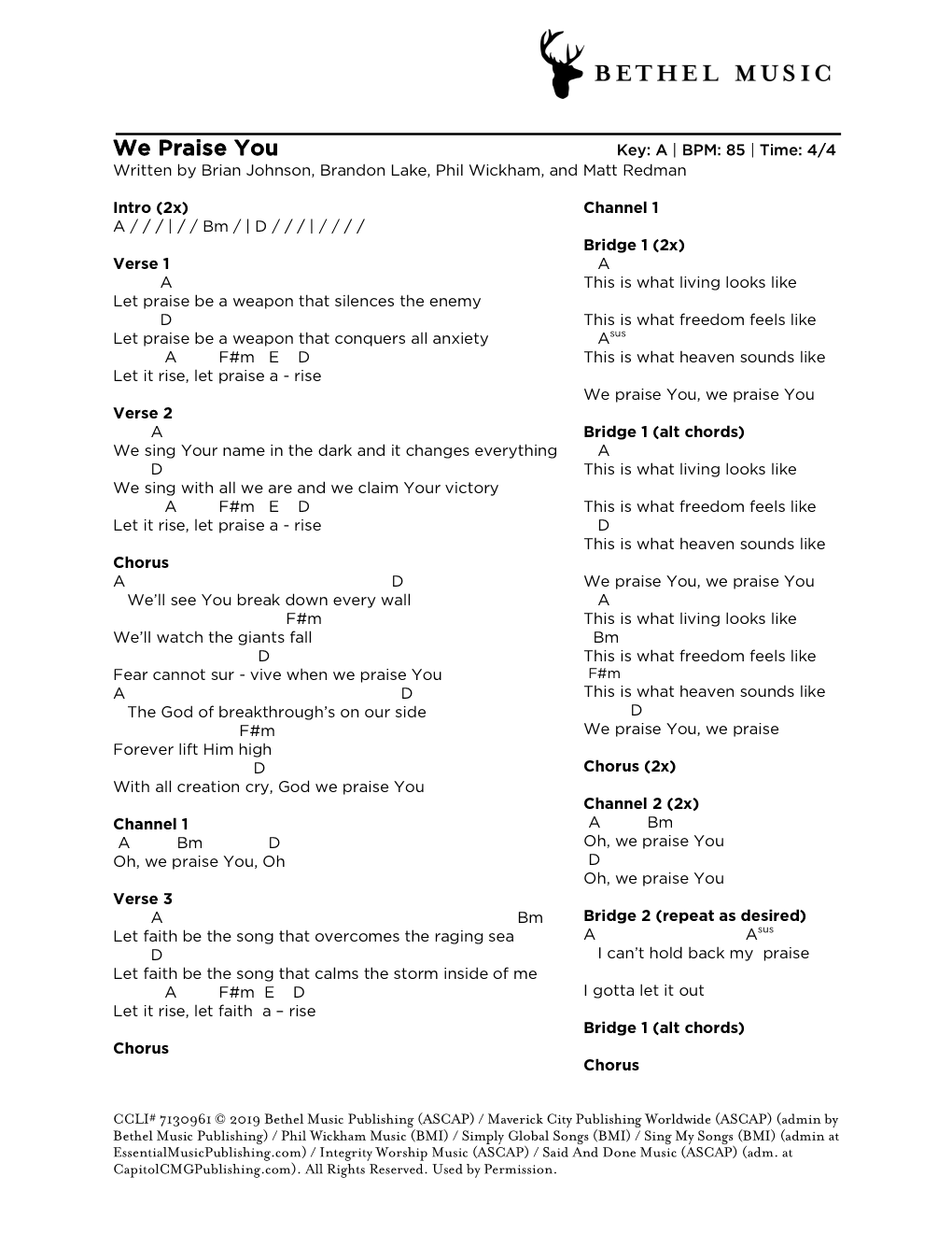 We Praise You Key: a | BPM: 85 | Time: 4/4 Written by Brian Johnson, Brandon Lake, Phil Wickham, and Matt Redman