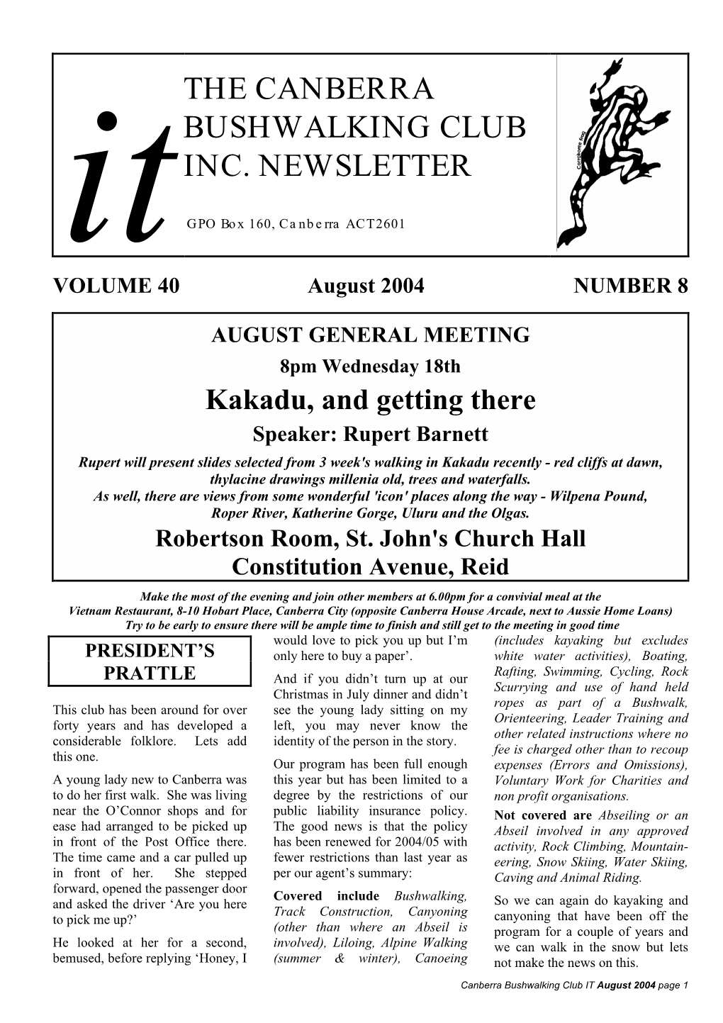 THE CANBERRA BUSHWALKING CLUB INC. NEWSLETTER It GPO Box 160, Canberra ACT 2601 VOLUME 40 August 2004 NUMBER 8