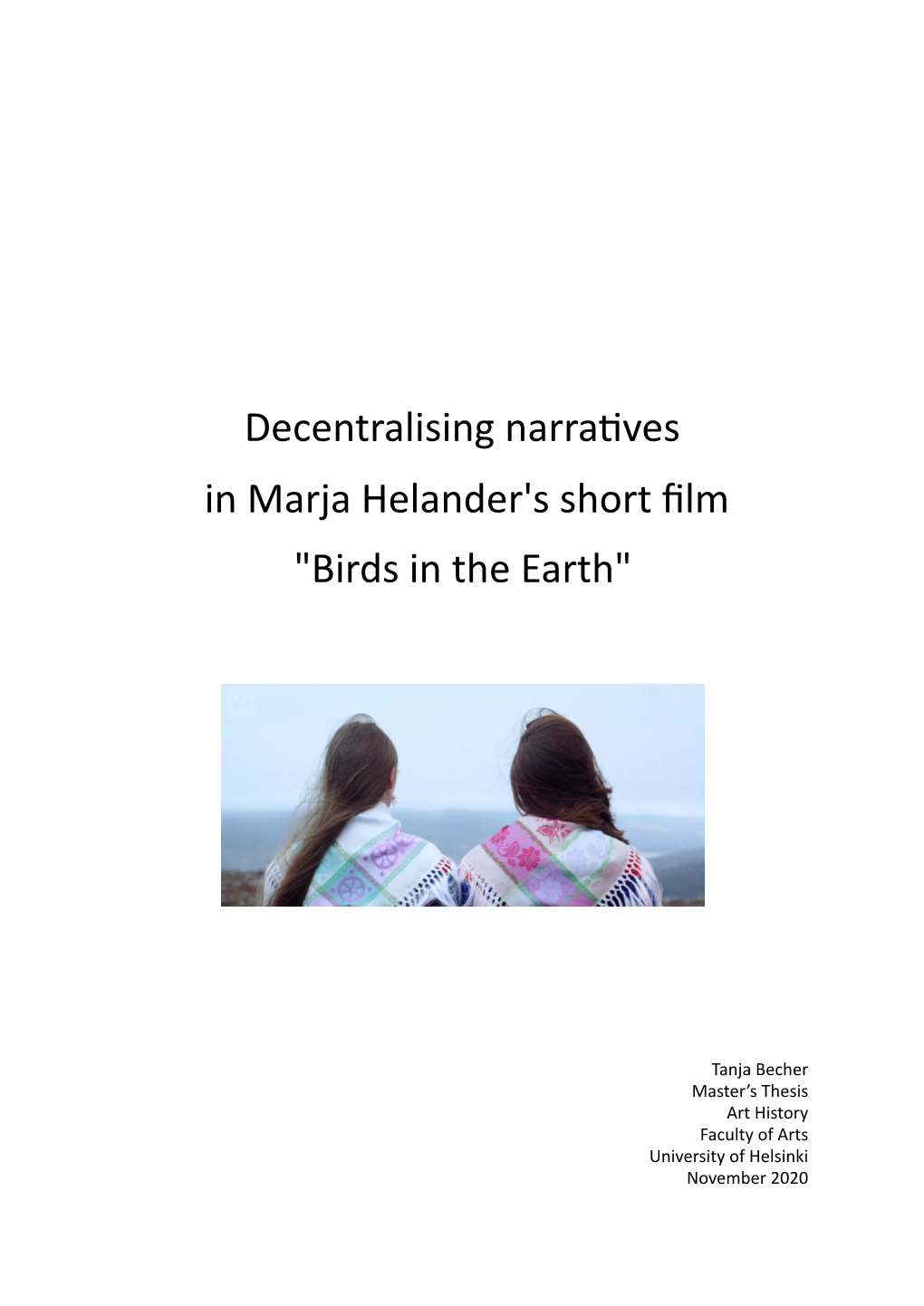 Decentralising Narra5ves in Marja Helander's Short Film "Birds in The