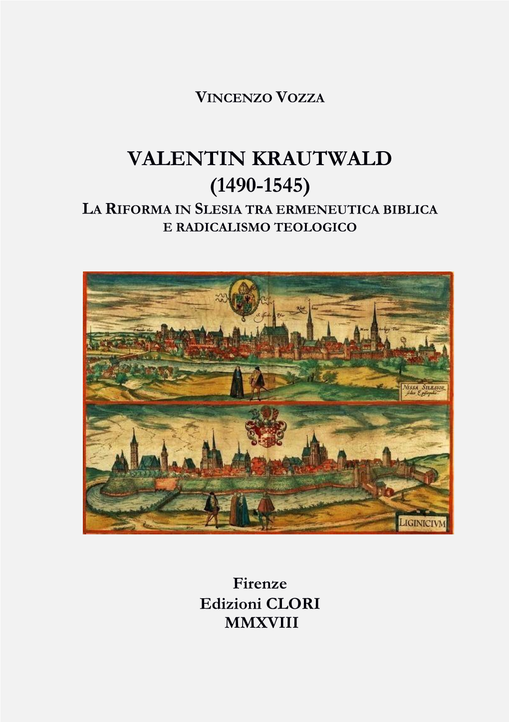 Valentin Krautwald (1490-1545) La Riforma in Slesia Tra Ermeneutica Biblica E Radicalismo Teologico