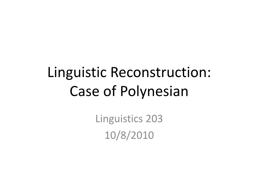 Linguistics Reconstruction: Case of Polynesian