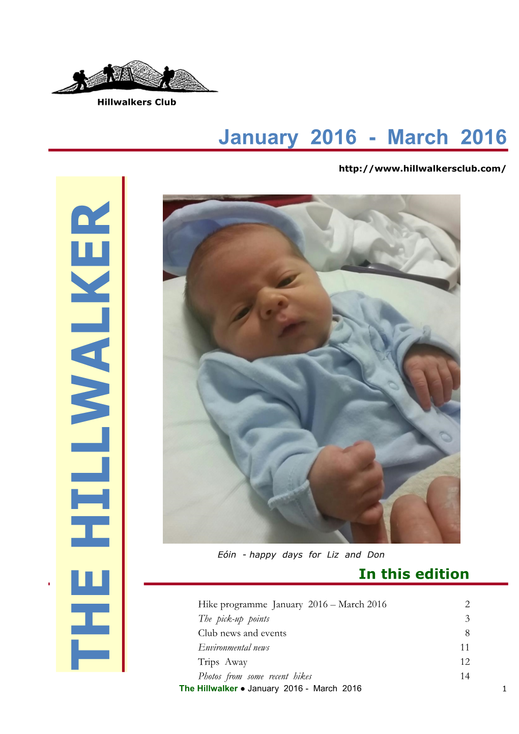 THE HILLWALKER F Photos from Some Recentu Hikes 14 the Hillwalker ● January 2016 - March 2016 1 R T H E