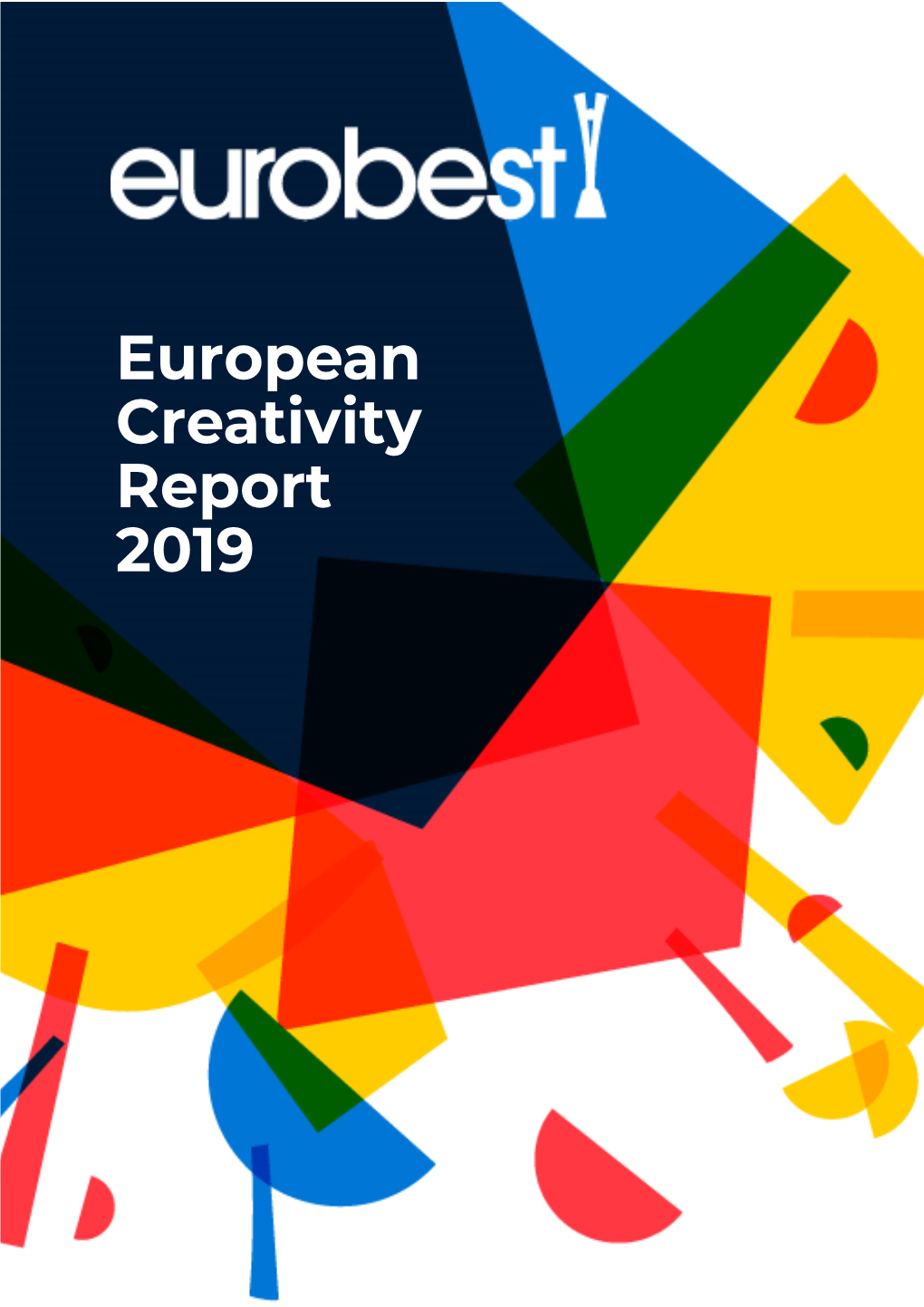 European Creativity Report 2019 a Message from Eurobest the Eurobest Awards Set the European Benchmark for Creative and Effective Marketing Communications