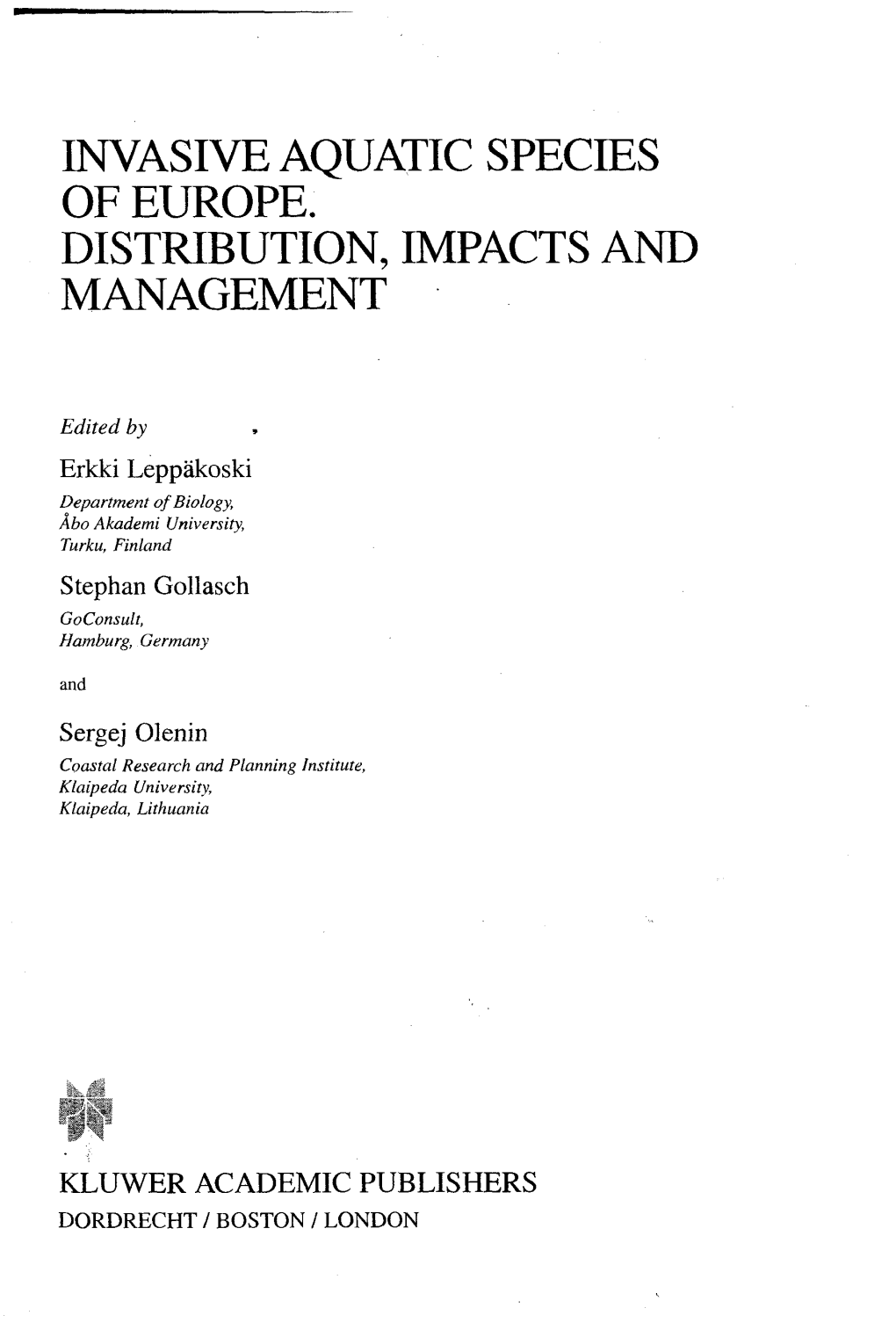 Invasive Aquatic Species of Europe. Distribution, Impacts and Management