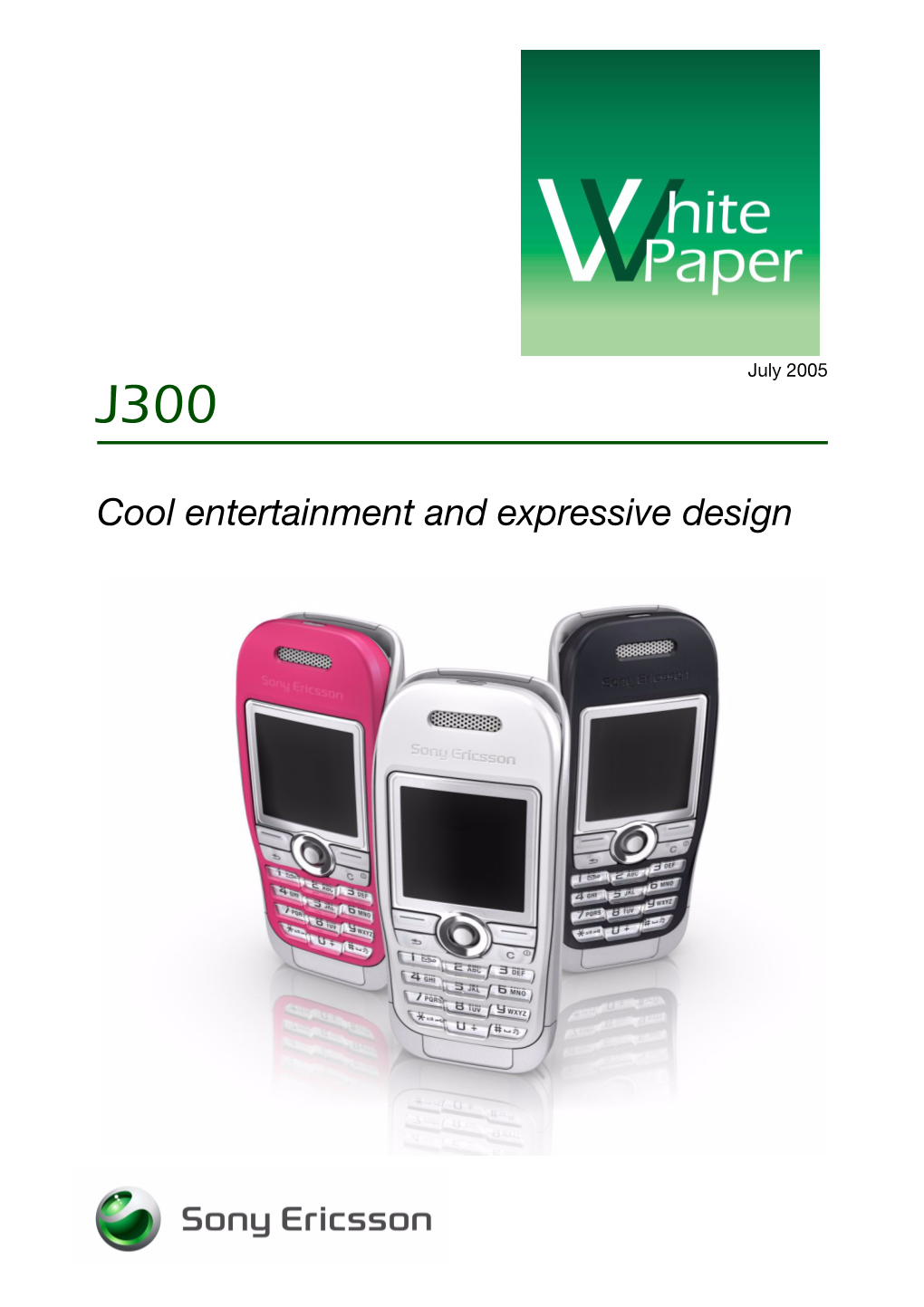 Cool Entertainment and Expressive Design White Paper J300 Preface