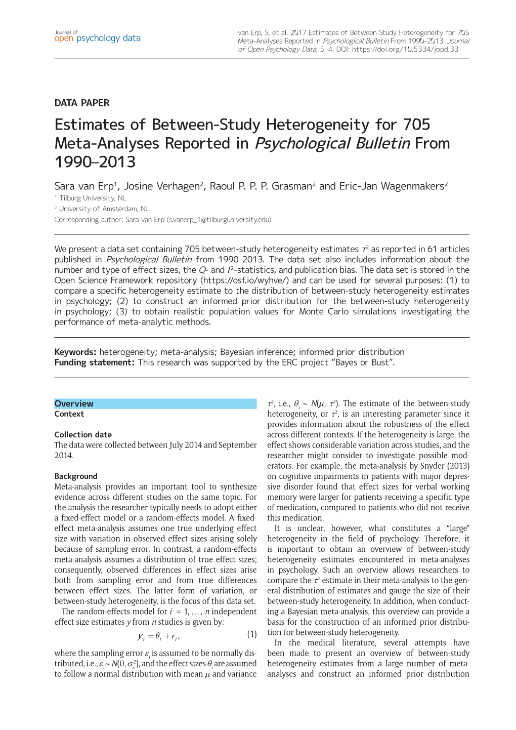 Estimates of Between-Study Heterogeneity for 705 Meta-Analyses Reported in Psychological Bulletin from 1990–2013 Sara Van Erp1, Josine Verhagen2, Raoul P