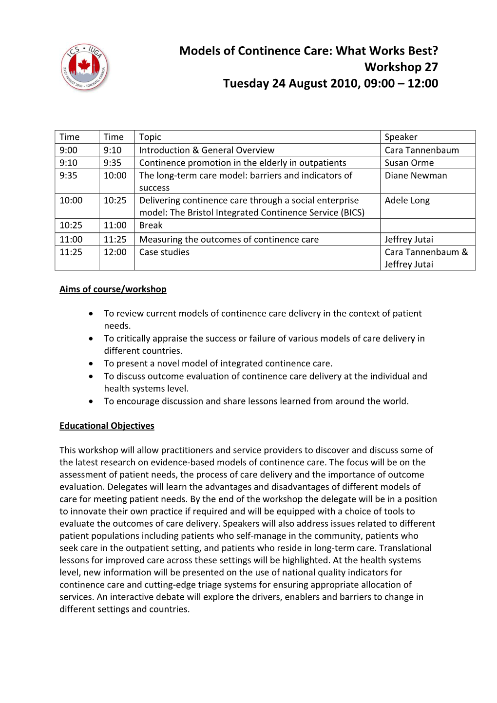 Models of Continence Care: What Works Best? Workshop 27 Tuesday 24 August 2010, 09:00 – 12:00