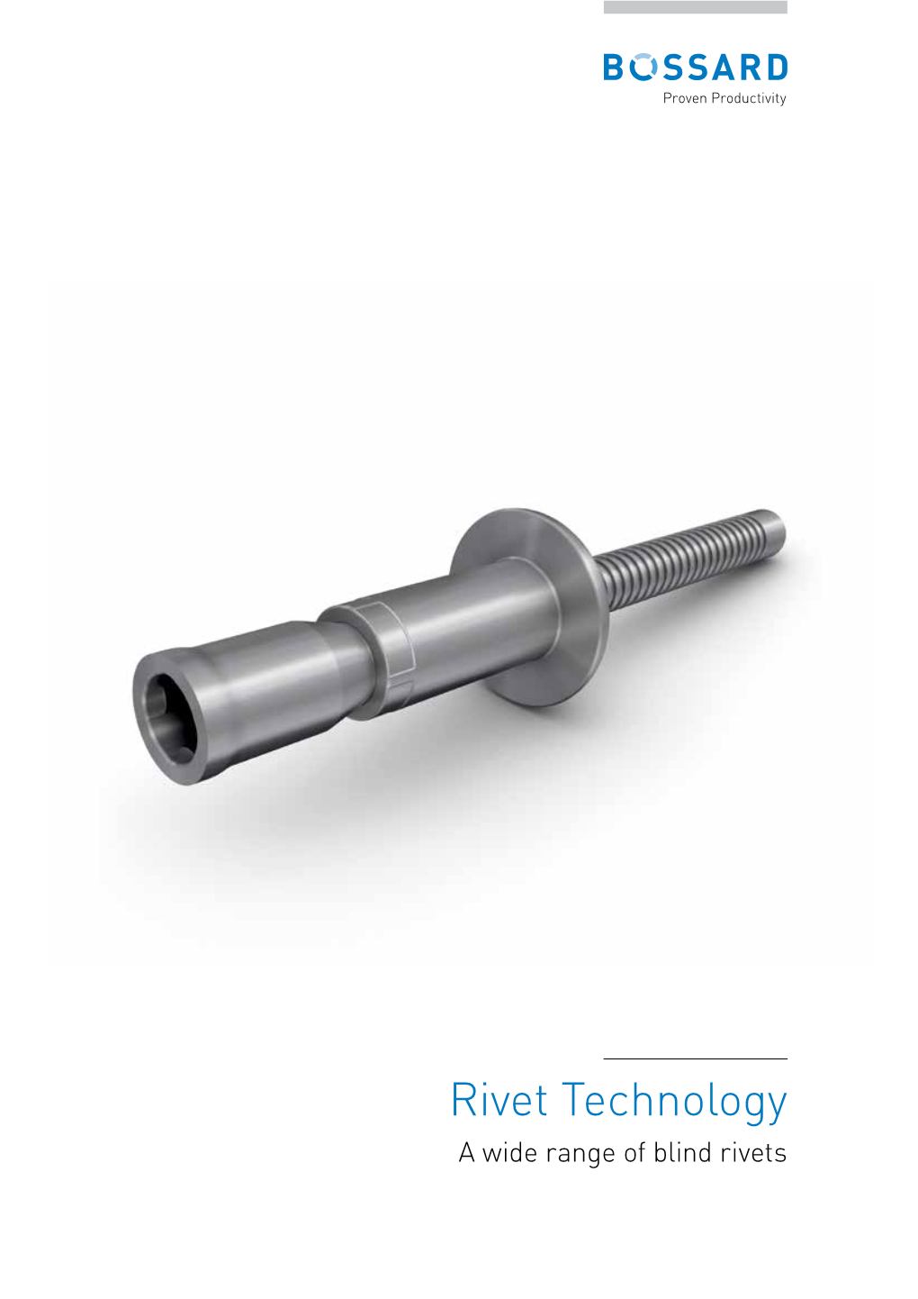 Rivet Technology a Wide Range of Blind Rivets “If Two Components Are to Be Fastened Permanently, Then a FASTEKS® Blind Rivet May Be the Correct Solution.”