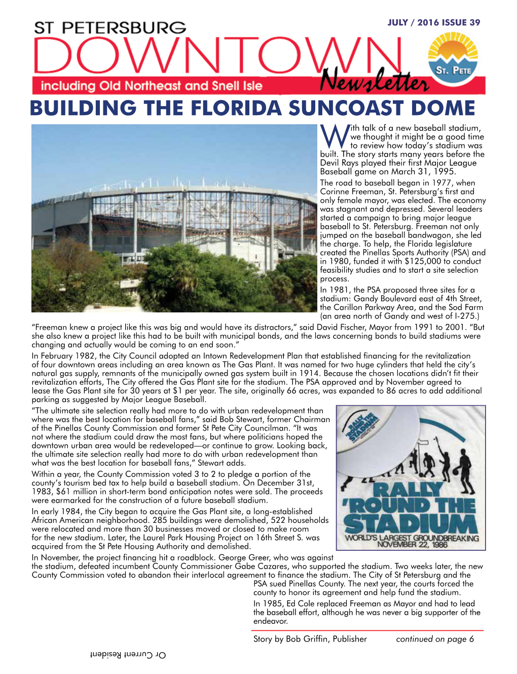 BUILDING the Florida Suncoast Dome Ith Talk of a New Baseball Stadium, We Thought It Might Be a Good Time Wto Review How Today’S Stadium Was Built