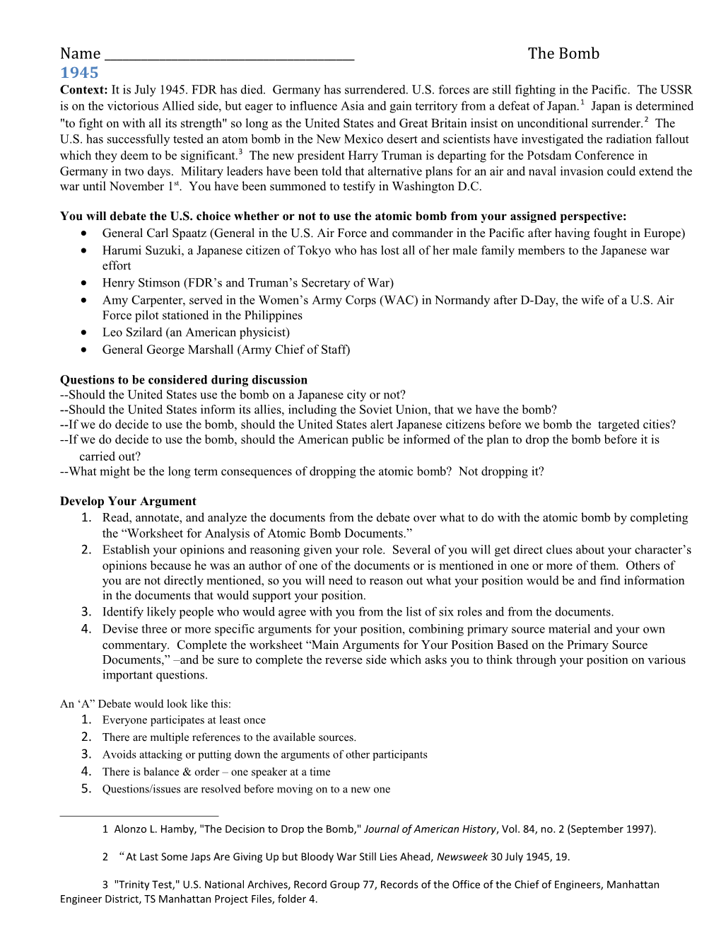 You Will Debate the U.S. Choice Whether Or Not to Use the Atomic Bomb from Your Assigned