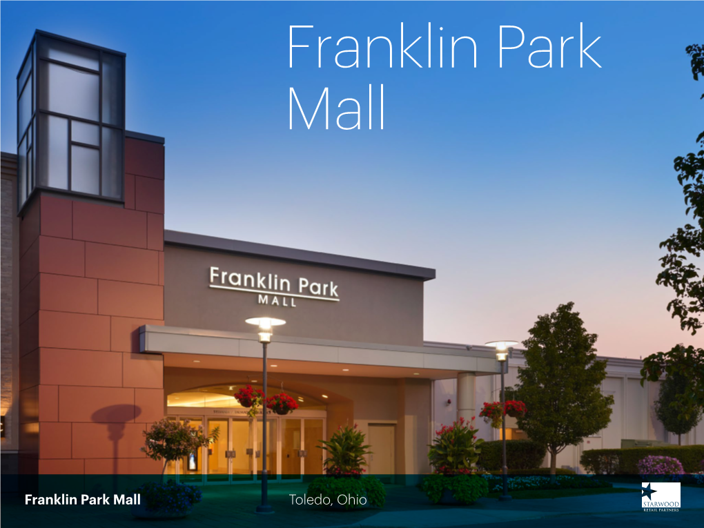 Franklin Park Mall Toledo, Ohio As the Only Enclosed Super-Regional Center in a 50
