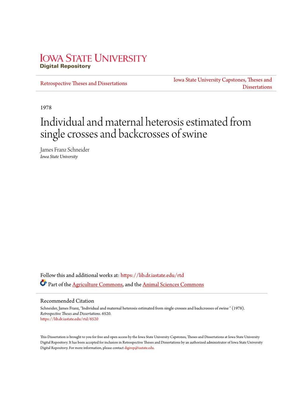 Individual and Maternal Heterosis Estimated from Single Crosses and Backcrosses of Swine James Franz Schneider Iowa State University