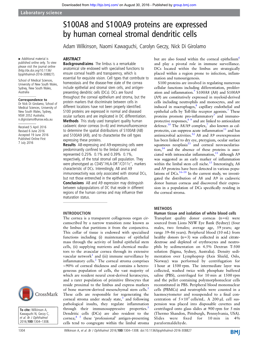 S100A8 and S100A9 Proteins Are Expressed by Human Corneal Stromal Dendritic Cells Adam Wilkinson, Naomi Kawaguchi, Carolyn Geczy, Nick Di Girolamo