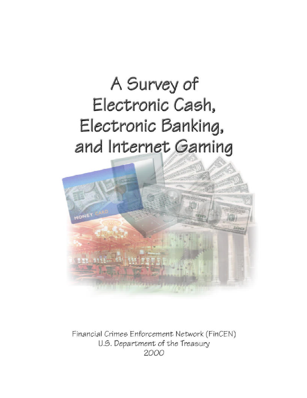 Survey of Electronic Cash, Electronic Banking, and Internet Gaming