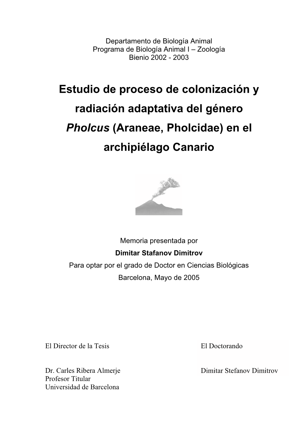 Estudio De Proceso De Colonización Y Radiación Adaptativa Del Género Pholcus (Araneae, Pholcidae) En El Archipiélago Canario