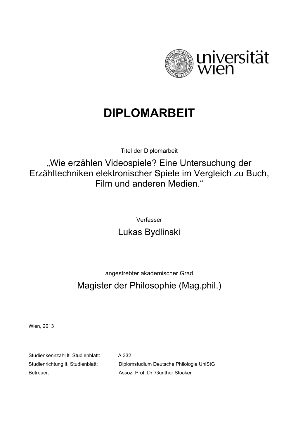 Wie Erzählen Videospiele? Eine Untersuchung Der Erzähltechniken Elektronischer Spiele Im Vergleich Zu Buch, Film Und Anderen Medien.“