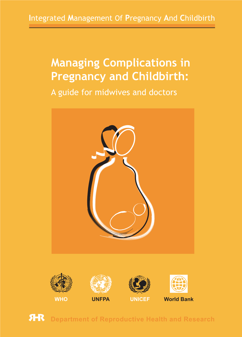 Managing Complications in Pregnancy and Childbirth: a Guide for Midwives and Doctors