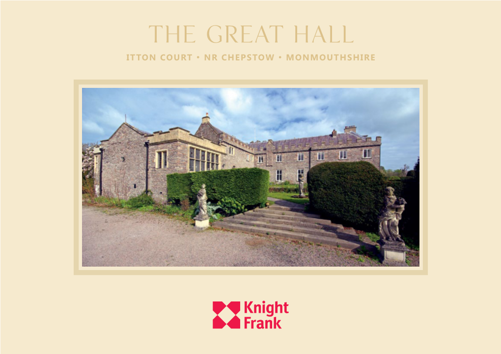 The Great Hall ITTON COURT • NR CHEPSTOW • MONMOUTHSHIRE the Great Hall ITTON COURT • NR CHEPSTOW MONMOUTHSHIRE