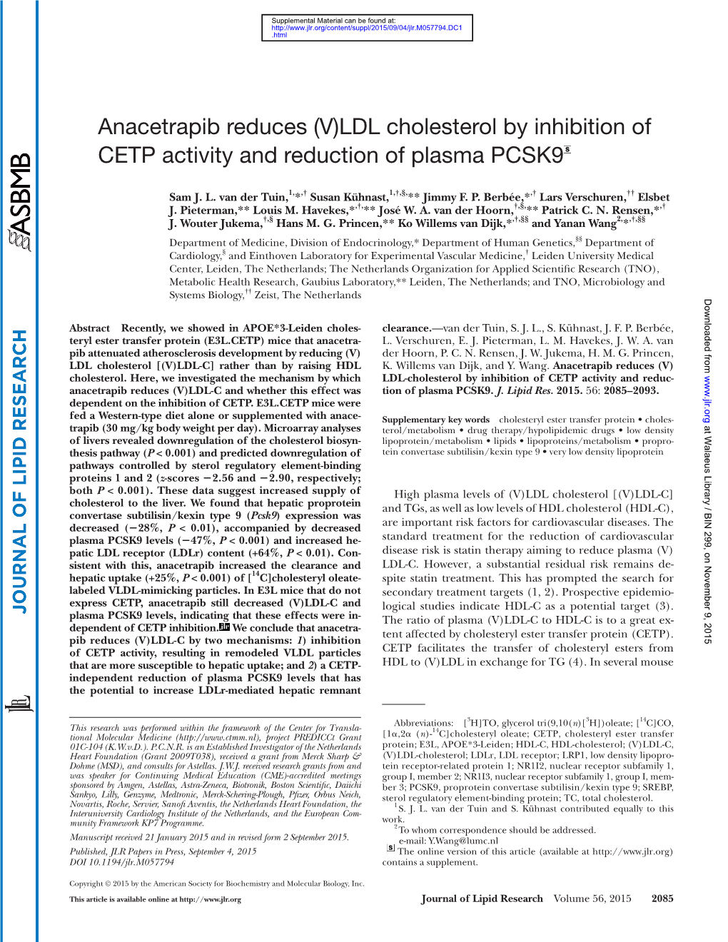 Anacetrapib Reduces (V)LDL Cholesterol by Inhibition of CETP Activity and Reduction of Plasma PCSK9
