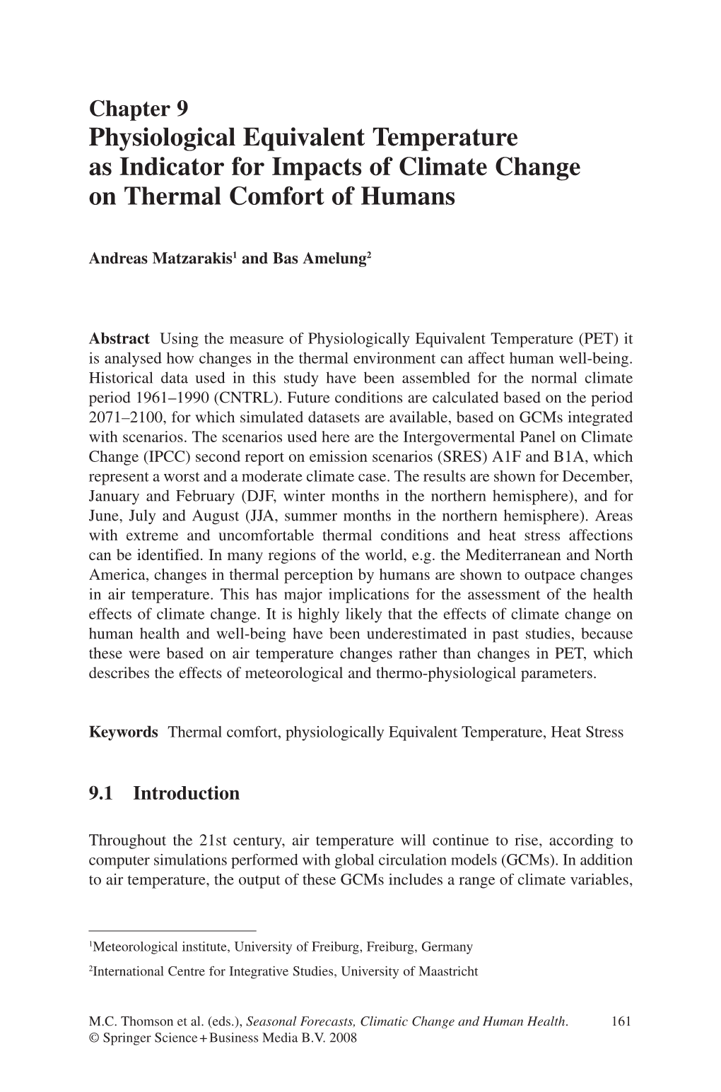 Physiological Equivalent Temperature As Indicator for Impacts of Climate Change on Thermal Comfort of Humans