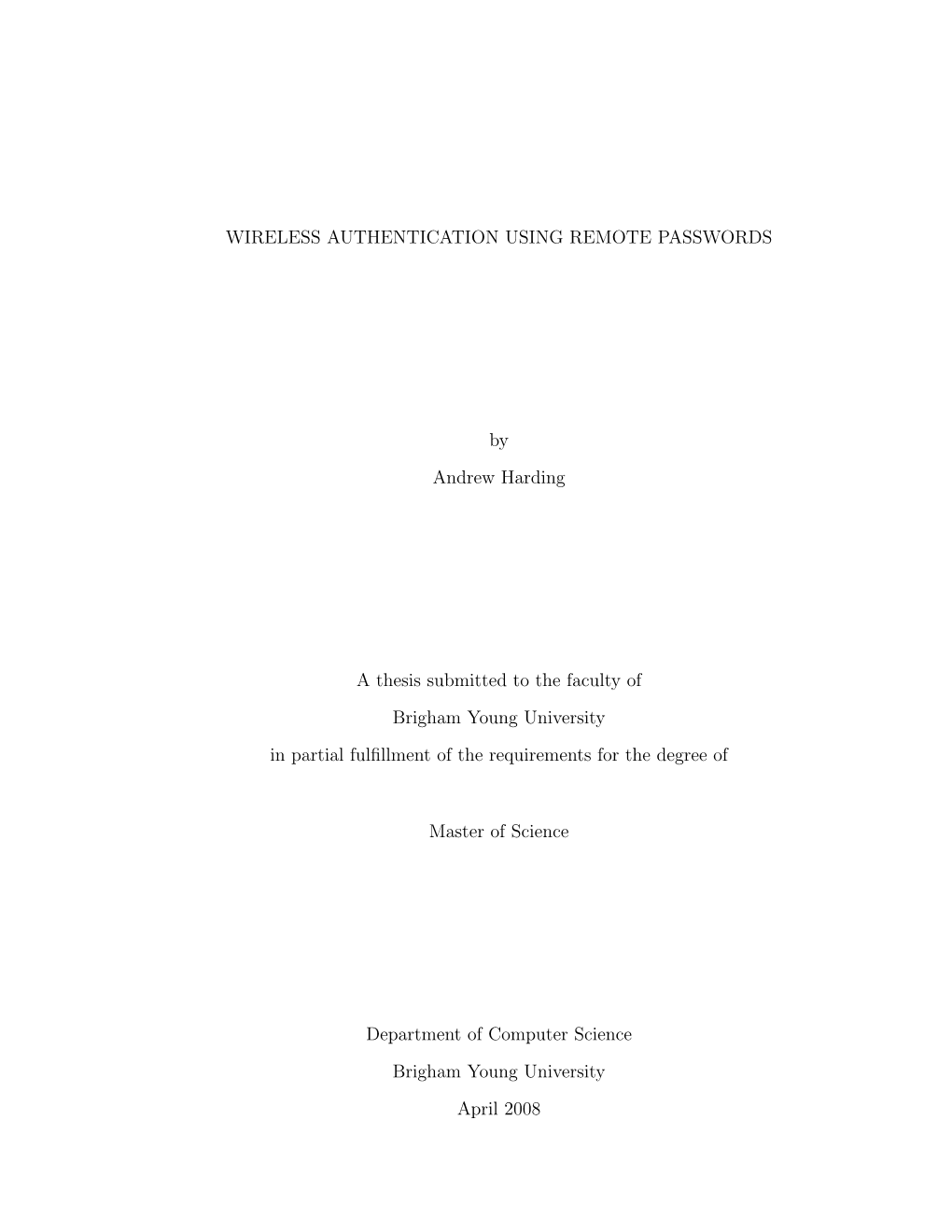 WIRELESS AUTHENTICATION USING REMOTE PASSWORDS by Andrew Harding a Thesis Submitted to the Faculty of Brigham Young University I